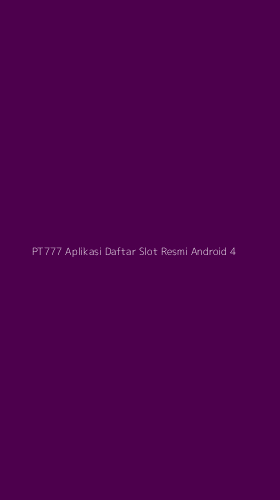 Tampilan Antarmuka Aplikasi Pt777 Aplikasi Daftar Slot Resmi Android - 4