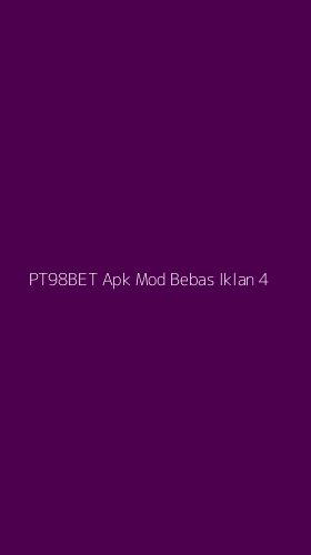 Tampilan Antarmuka Aplikasi Pt98bet Apk Mod Bebas Iklan - 4