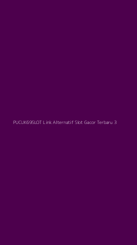 Tampilan Antarmuka Aplikasi Pucuk69slot Link Alternatif Slot Gacor Terbaru - 3