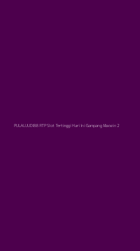 Tampilan Antarmuka Aplikasi Pulaujudi88 Rtp Slot Tertinggi Hari Ini Gampang Maxwin - 2