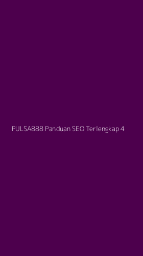 Tampilan Antarmuka Aplikasi Pulsa888 Panduan Seo Terlengkap - 4