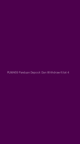 Tampilan Antarmuka Aplikasi Puma69 Panduan Deposit Dan Withdraw Kilat - 4