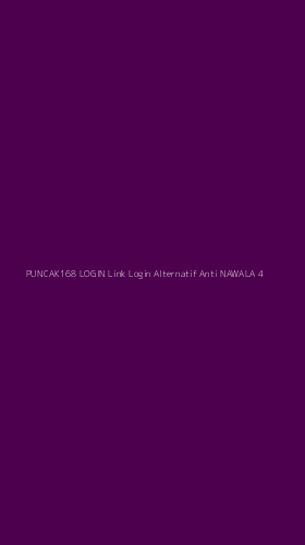 Tampilan Antarmuka Aplikasi Puncak168 Login Link Login Alternatif Anti Nawala - 4