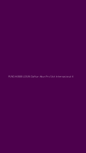 Tampilan Antarmuka Aplikasi Puncak888 Login Daftar Akun Pro Slot Internasional - 4