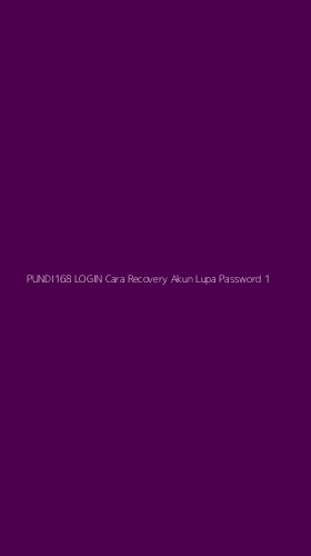 Tampilan Antarmuka Aplikasi Pundi168 Login Cara Recovery Akun Lupa Password - 1