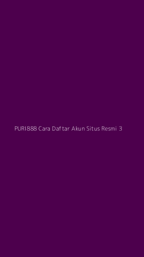 Tampilan Antarmuka Aplikasi Puri888 Cara Daftar Akun Situs Resmi - 3