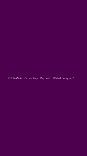 Tampilan Antarmuka Aplikasi Purnama4d Situs Togel Deposit E Wallet Lengkap - 1