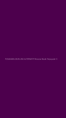 Tampilan Antarmuka Aplikasi Pusaka88 Login Link Alternatif Pemutar Musik Terpopuler - 3