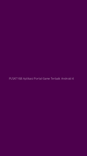 Tampilan Antarmuka Aplikasi Pusat168 Aplikasi Portal Game Terbaik Android - 4