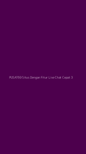 Tampilan Antarmuka Aplikasi Pusat69 Situs Dengan Fitur Live Chat Cepat - 3