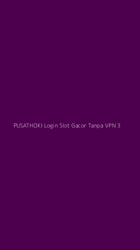 Tampilan Antarmuka Aplikasi Pusathoki Login Slot Gacor Tanpa Vpn - 3