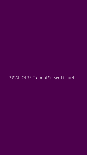 Tampilan Antarmuka Aplikasi Pusatlotre Tutorial Server Linux - 4