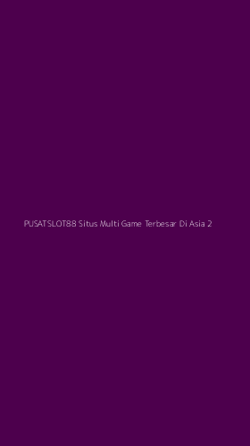 Tampilan Antarmuka Aplikasi Pusatslot88 Situs Multi Game Terbesar Di Asia - 2