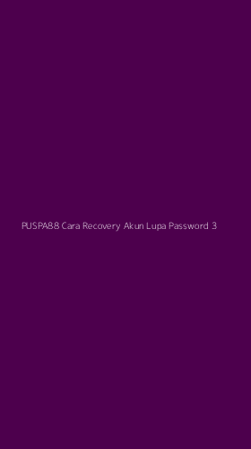Tampilan Antarmuka Aplikasi Puspa88 Cara Recovery Akun Lupa Password - 3