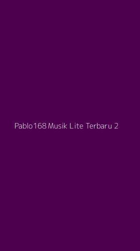 Tampilan Antarmuka Aplikasi Pablo168 Musik Lite Terbaru - 2