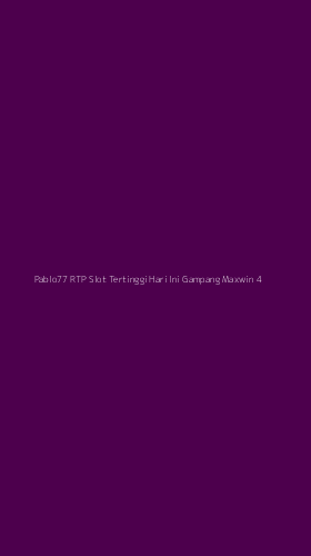 Tampilan Antarmuka Aplikasi Pablo77 Rtp Slot Tertinggi Hari Ini Gampang Maxwin - 4