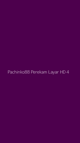 Tampilan Antarmuka Aplikasi Pachinko88 Perekam Layar Hd - 4