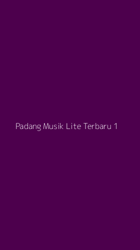 Tampilan Antarmuka Aplikasi Padang Musik Lite Terbaru - 1