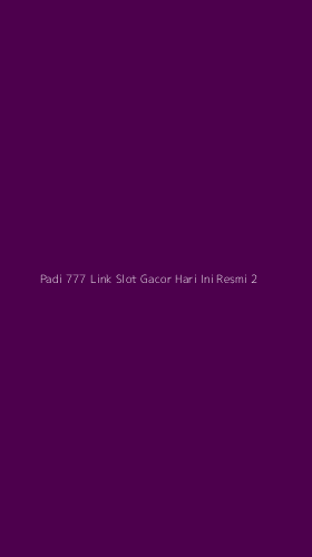 Tampilan Antarmuka Aplikasi Padi 777 Link Slot Gacor Hari Ini Resmi - 2