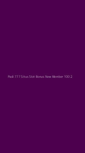 Tampilan Antarmuka Aplikasi Padi 777 Situs Slot Bonus New Member 100 - 2