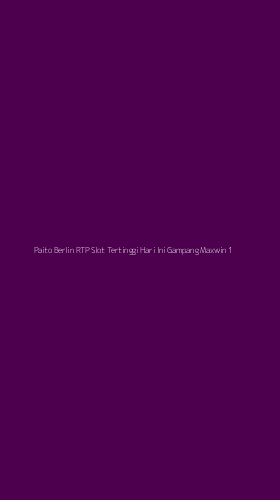 Tampilan Antarmuka Aplikasi Paito Berlin Rtp Slot Tertinggi Hari Ini Gampang Maxwin - 1