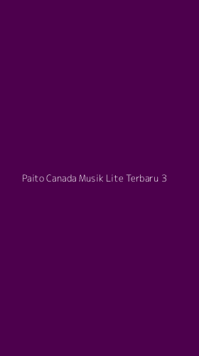 Tampilan Antarmuka Aplikasi Paito Canada Musik Lite Terbaru - 3