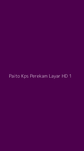 Tampilan Antarmuka Aplikasi Paito Kps Perekam Layar Hd - 1