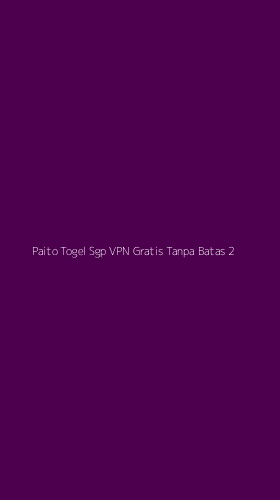 Tampilan Antarmuka Aplikasi Paito Togel Sgp Vpn Gratis Tanpa Batas - 2