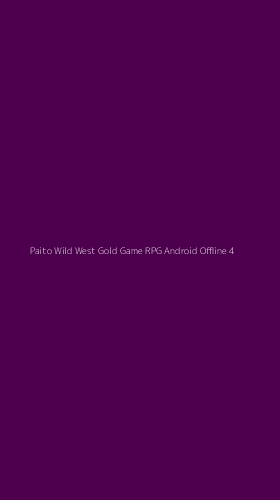 Tampilan Antarmuka Aplikasi Paito Wild West Gold Game Rpg Android Offline - 4