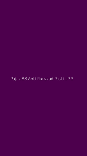 Tampilan Antarmuka Aplikasi Pajak 88 Anti Rungkad Pasti Jp - 3