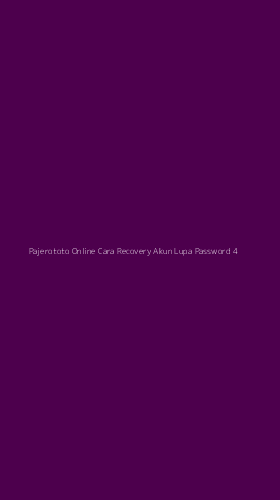 Tampilan Antarmuka Aplikasi Pajerototo Online Cara Recovery Akun Lupa Password - 4