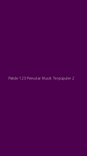 Tampilan Antarmuka Aplikasi Pakde 123 Pemutar Musik Terpopuler - 2