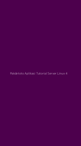 Tampilan Antarmuka Aplikasi Pakdetoto Aplikasi Tutorial Server Linux - 4