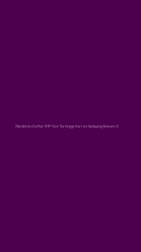 Tampilan Antarmuka Aplikasi Pakdetoto Daftar Rtp Slot Tertinggi Hari Ini Gampang Maxwin - 3