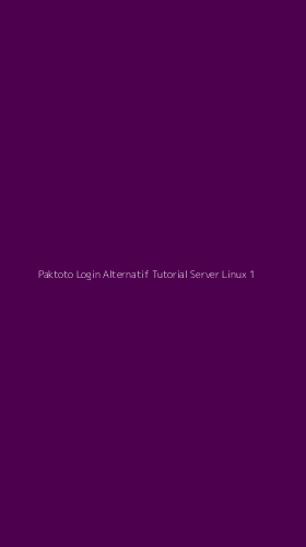Tampilan Antarmuka Aplikasi Paktoto Login Alternatif Tutorial Server Linux - 1