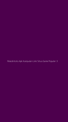 Tampilan Antarmuka Aplikasi Paladintoto Apk Kumpulan Link Situs Game Populer - 3
