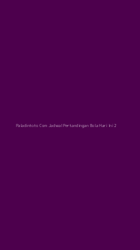 Tampilan Antarmuka Aplikasi Paladintoto Com Jadwal Pertandingan Bola Hari Ini - 2