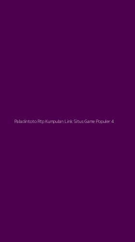 Tampilan Antarmuka Aplikasi Paladintoto Rtp Kumpulan Link Situs Game Populer - 4