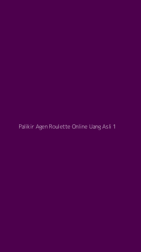 Tampilan Antarmuka Aplikasi Palikir Agen Roulette Online Uang Asli - 1