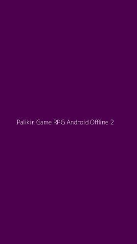 Tampilan Antarmuka Aplikasi Palikir Game Rpg Android Offline - 2