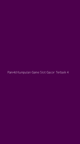 Tampilan Antarmuka Aplikasi Pam4d Kumpulan Game Slot Gacor Terbaik - 4