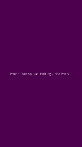 Tampilan Antarmuka Aplikasi Paman Toto Aplikasi Editing Video Pro - 3