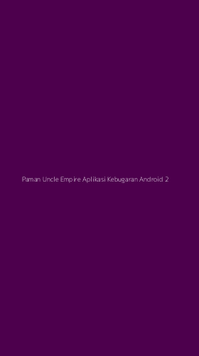 Tampilan Antarmuka Aplikasi Paman Uncle Empire Aplikasi Kebugaran Android - 2