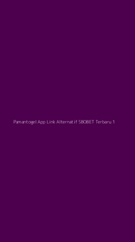 Tampilan Antarmuka Aplikasi Pamantogel App Link Alternatif Sbobet Terbaru - 1