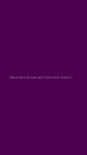 Tampilan Antarmuka Aplikasi Pancerslot Link Alternatif Toto Online Terbaru - 2