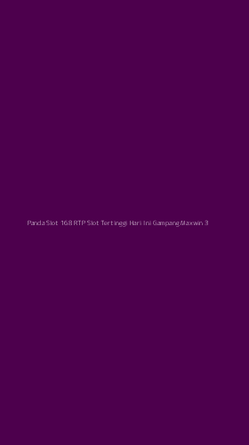 Tampilan Antarmuka Aplikasi Panda Slot 168 Rtp Slot Tertinggi Hari Ini Gampang Maxwin - 3