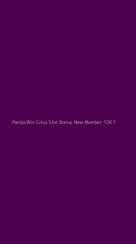 Tampilan Antarmuka Aplikasi Panda Win Situs Slot Bonus New Member 100 - 1