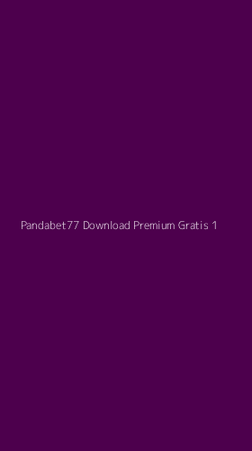 Tampilan Antarmuka Aplikasi Pandabet77 Download Premium Gratis - 1