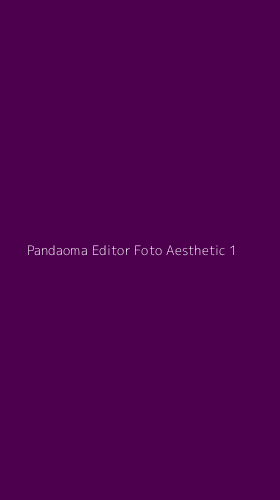 Tampilan Antarmuka Aplikasi Pandaoma Editor Foto Aesthetic - 1