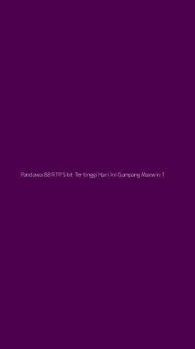 Tampilan Antarmuka Aplikasi Pandawa 88 Rtp Slot Tertinggi Hari Ini Gampang Maxwin - 1